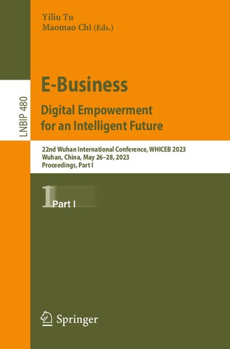 E-Business. Digital Empowerment for an Intelligent Future: 22nd Wuhan International Conference, WHICEB 2023, Wuhan, China, May 26–28, 2023, ... in Business Information Processing, 480)
