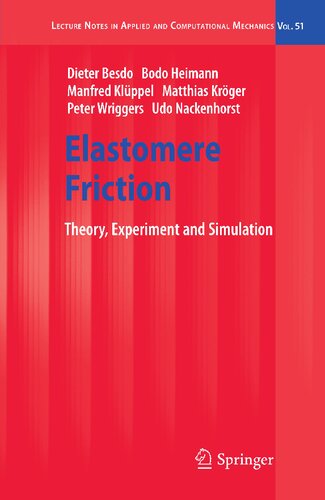 Elastomere Friction: Theory, Experiment and Simulation (Lecture Notes in Applied and Computational Mechanics, 51)