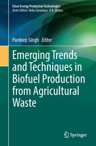 Emerging Trends and Techniques in Biofuel Production from Agricultural Waste (Clean Energy Production Technologies)
