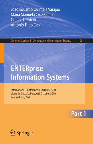ENTERprise Information Systems, Part I: International Conference, CENTERIS 2010, Viana do Castelo, Portugal, October 20-22, 2010, Proceedings, Part I ... in Computer and Information Science, 109)