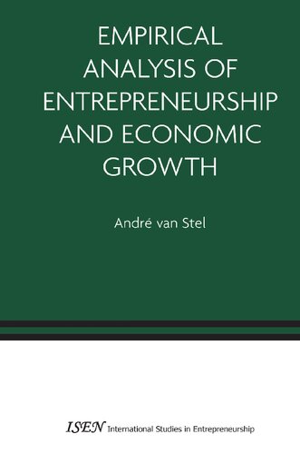 Empirical Analysis of Entrepreneurship and Economic Growth (International Studies in Entrepreneurship, 13)
