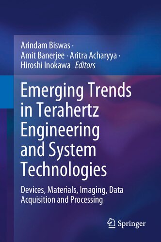 Emerging Trends in Terahertz Engineering and System Technologies: Devices, Materials, Imaging, Data Acquisition and Processing