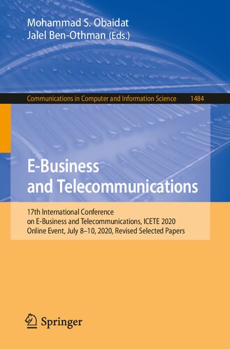E-Business and Telecommunications: 17th International Conference on E-Business and Telecommunications, ICETE 2020, Online Event, July 8–10, 2020, ... in Computer and Information Science)