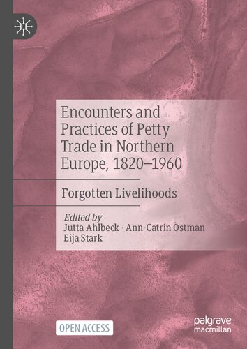 Encounters and Practices of Petty Trade in Northern Europe, 1820–1960: Forgotten Livelihoods