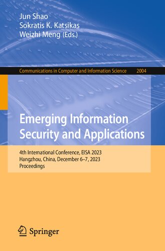 Emerging Information Security and Applications: 4th International Conference, EISA 2023, Hangzhou, China, December 6–7, 2023, Proceedings (Communications in Computer and Information Science)