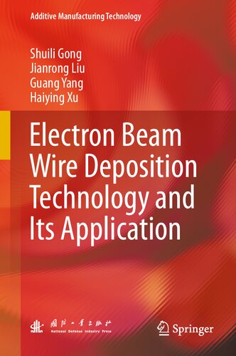 Electron Beam Wire Deposition Technology and Its Application (Additive Manufacturing Technology)