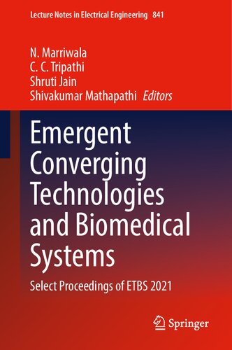 Emergent Converging Technologies and Biomedical Systems: Select Proceedings of ETBS 2021 (Lecture Notes in Electrical Engineering, 841)