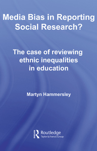 Media Bias in Reporting Social Research? The Case of Reviewing Ethnic Inequalities in Education