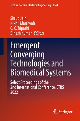 Emergent Converging Technologies and Biomedical Systems: Select Proceedings of the 2nd International Conference, ETBS 2022 (Lecture Notes in Electrical Engineering, 1040)