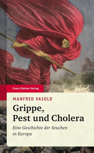 Grippe, Pest und Cholera: Eine Geschichte der Seuchen in Europa