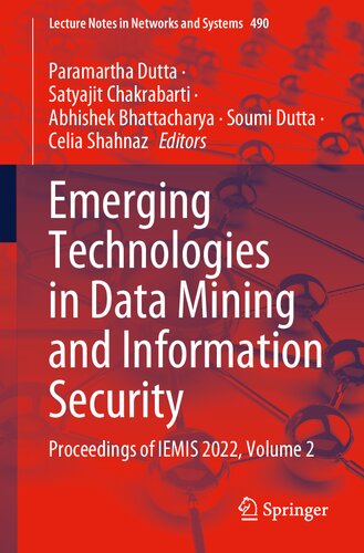 Emerging Technologies in Data Mining and Information Security: Proceedings of IEMIS 2022, Volume 2 (Lecture Notes in Networks and Systems, 490)