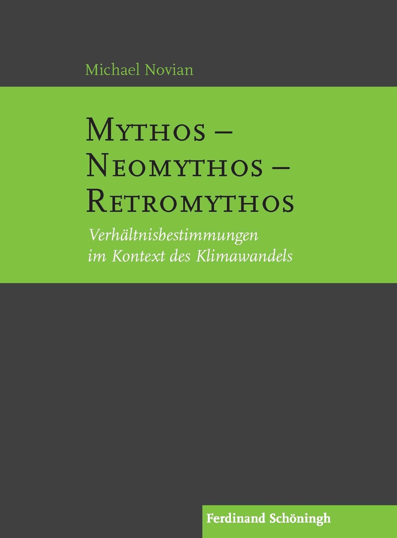 Mythos - Neomythos - Retromythos: Verhältnisbestimmungen Im Kontext Des Klimawandels (German Edition)