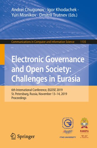 Electronic Governance and Open Society: Challenges in Eurasia: 6th International Conference, EGOSE 2019, St. Petersburg, Russia, November 13–14, 2019, ... in Computer and Information Science)
