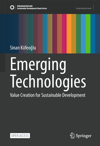 Emerging Technologies: Value Creation for Sustainable Development (Sustainable Development Goals Series)
