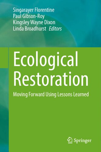 Ecological Restoration: Moving Forward Using Lessons Learned