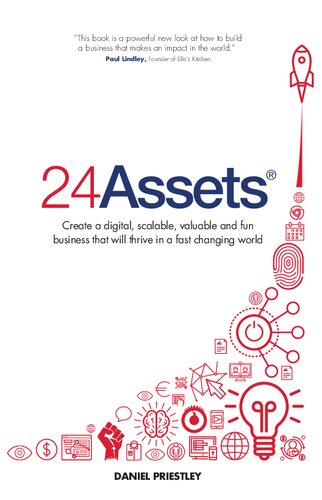 24 Assets: Create a digital, scalable, valuable and fun business that will thrive in a fast changing world