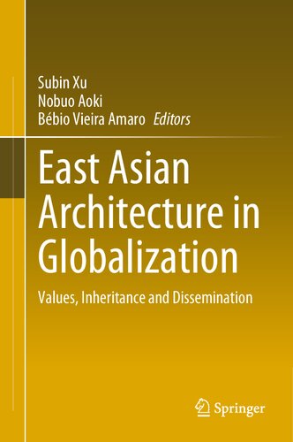 East Asian Architecture in Globalization: Values, Inheritance and Dissemination