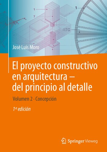El proyecto constructivo en arquitectura―del principio al detalle: Volumen 2 Concepción (Spanish Edition)