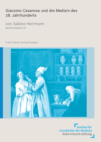 Giacomo Casanova und die Medizin des 18. Jahrhunderts