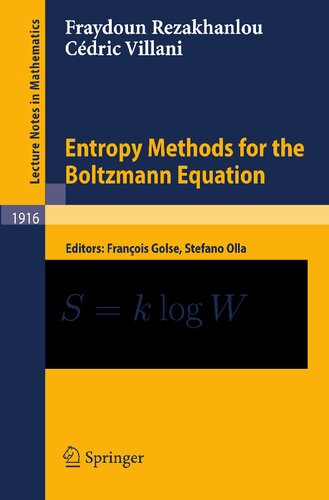Entropy Methods for the Boltzmann Equation: Lectures from a Special Semester at the Centre Émile Borel, Institut H. Poincaré, Paris, 2001 (Lecture Notes in Mathematics, 1916)