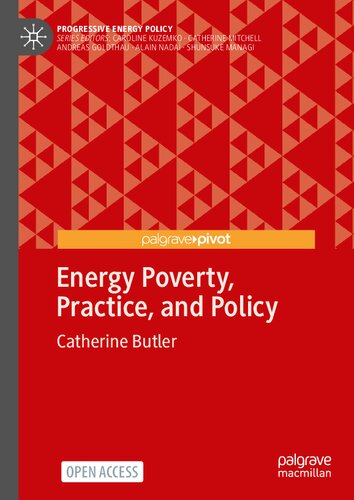 Energy Poverty, Practice, and Policy (Progressive Energy Policy)