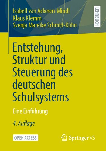 Entstehung, Struktur und Steuerung des deutschen Schulsystems: Eine Einführung (German Edition)