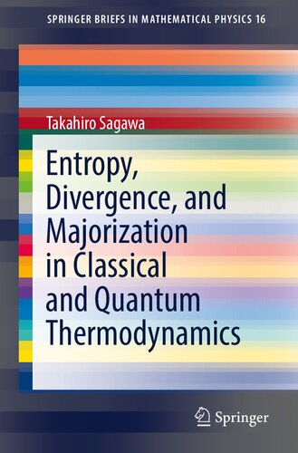 Entropy, Divergence, and Majorization in Classical and Quantum Thermodynamics (SpringerBriefs in Mathematical Physics)