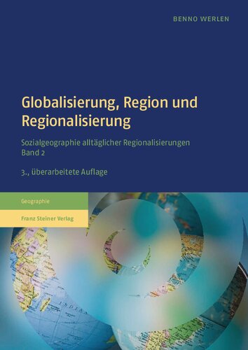Globalisierung, Region und Regionalisierung: Sozialgeographie alltäglicher Regionalisierungen. Band 2