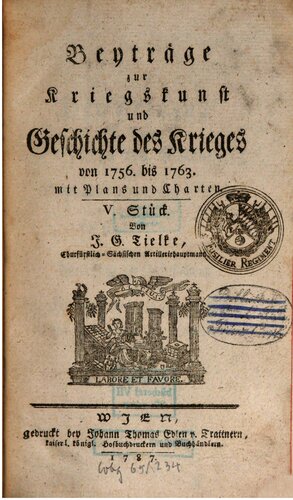 Beiträge zur Kriegskunst und Geschichte des Krieges von 1756 bis 1763 mit Plans und Karten