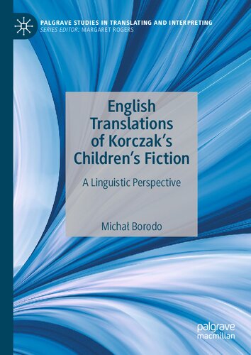 English Translations of Korczak’s Children’s Fiction: A Linguistic Perspective (Palgrave Studies in Translating and Interpreting)