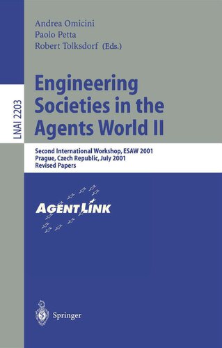 Engineering Societies in the Agents World II: Second International Workshop, ESAW 2001, Prague, Czech Republic, July 7, 2001, Revised Papers (Lecture Notes in Computer Science, 2203)