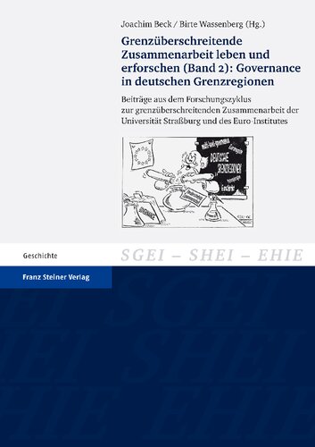 Grenzüberschreitende Zusammenarbeit leben und erforschen (Band 2): Governance in deutschen Grenzregionen. Beiträge aus dem Forschungszyklus zur grenzüberschreitenden Zusammenarbeit der Universität Straßburg und des Euro-Institutes