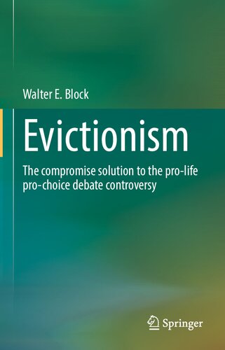 Evictionism: The compromise solution to the pro-life pro-choice debate controversy