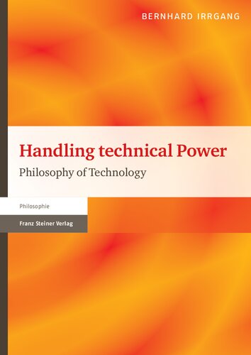 Handling technical Power: Philosophy of Technology
