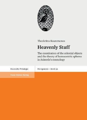 Heavenly Stuff: The constitution of the celestial objects and the theory of homocentric spheres in Aristotle's cosmology