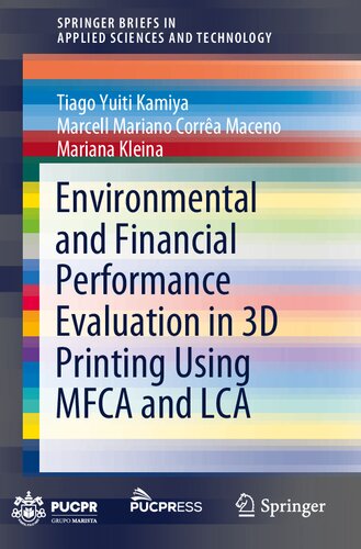 Environmental and Financial Performance Evaluation in 3D Printing Using MFCA and LCA (SpringerBriefs in Applied Sciences and Technology)