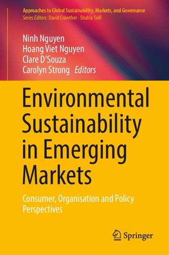 Environmental Sustainability in Emerging Markets: Consumer, Organisation and Policy Perspectives (Approaches to Global Sustainability, Markets, and Governance)