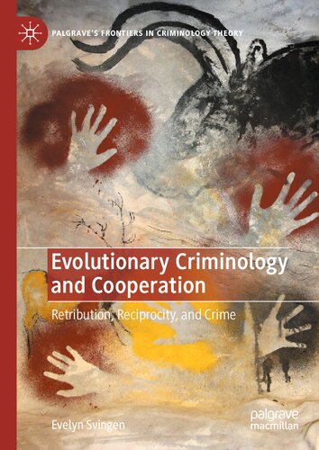 Evolutionary Criminology and Cooperation: Retribution, Reciprocity, and Crime (Palgrave's Frontiers in Criminology Theory)