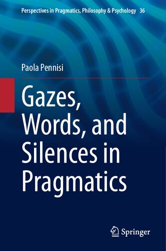 Gazes, Words, and Silences  in Pragmatics