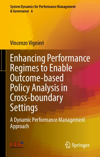 Enhancing Performance Regimes to Enable Outcome-based Policy Analysis in Cross-boundary Settings: A Dynamic Performance Management Approach (System Dynamics for Performance Management & Governance, 6)