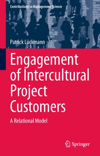 Engagement of Intercultural Project Customers: A Relational Model (Contributions to Management Science)