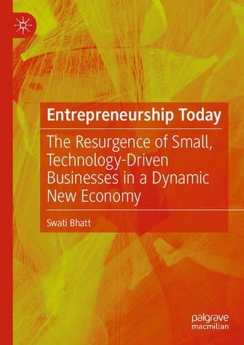 Entrepreneurship Today: The Resurgence of Small, Technology-Driven Businesses in a Dynamic New Economy