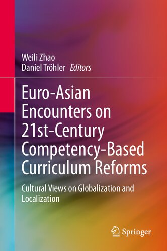Euro-Asian Encounters on 21st-Century Competency-Based Curriculum Reforms: Cultural Views on Globalization and Localization