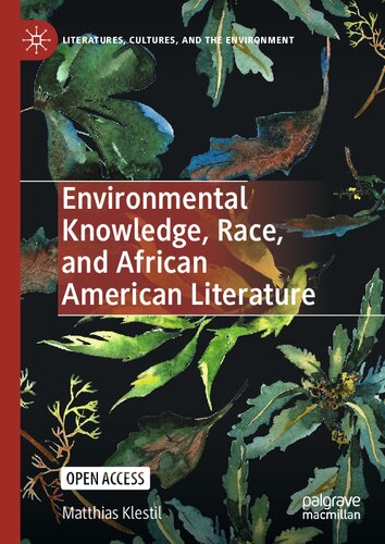 Environmental Knowledge, Race, and African American Literature (Literatures, Cultures, and the Environment)
