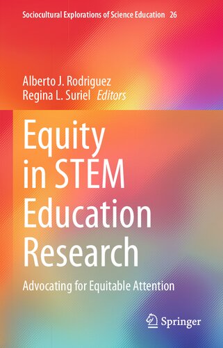 Equity in STEM Education Research: Advocating for Equitable Attention (Sociocultural Explorations of Science Education, 26)