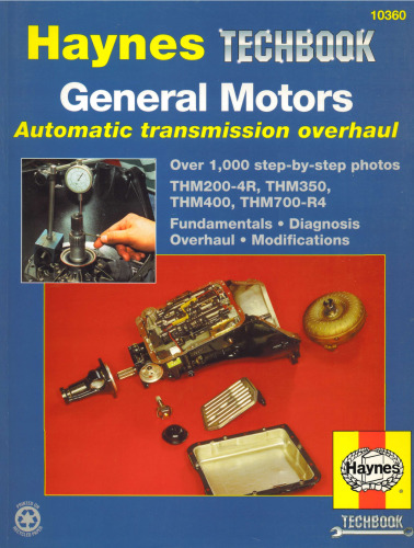 The Haynes General Motors Automatic Transmission Overhaul Manual (Techbook Series) - 10360