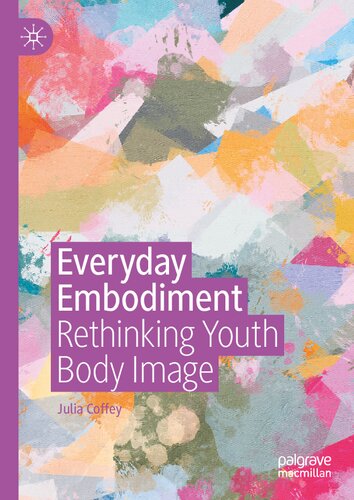 Everyday Embodiment: Rethinking Youth Body Image