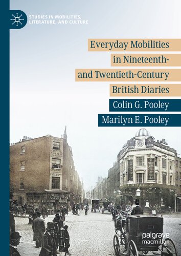 Everyday Mobilities in Nineteenth- and Twentieth-Century British Diaries (Studies in Mobilities, Literature, and Culture)