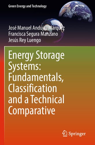 Energy Storage Systems: Fundamentals, Classification and a Technical Comparative (Green Energy and Technology)