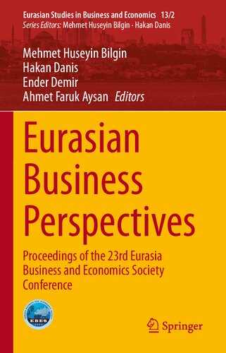 Eurasian Business Perspectives: Proceedings of the 23rd Eurasia Business and Economics Society Conference (Eurasian Studies in Business and Economics, 13/2)